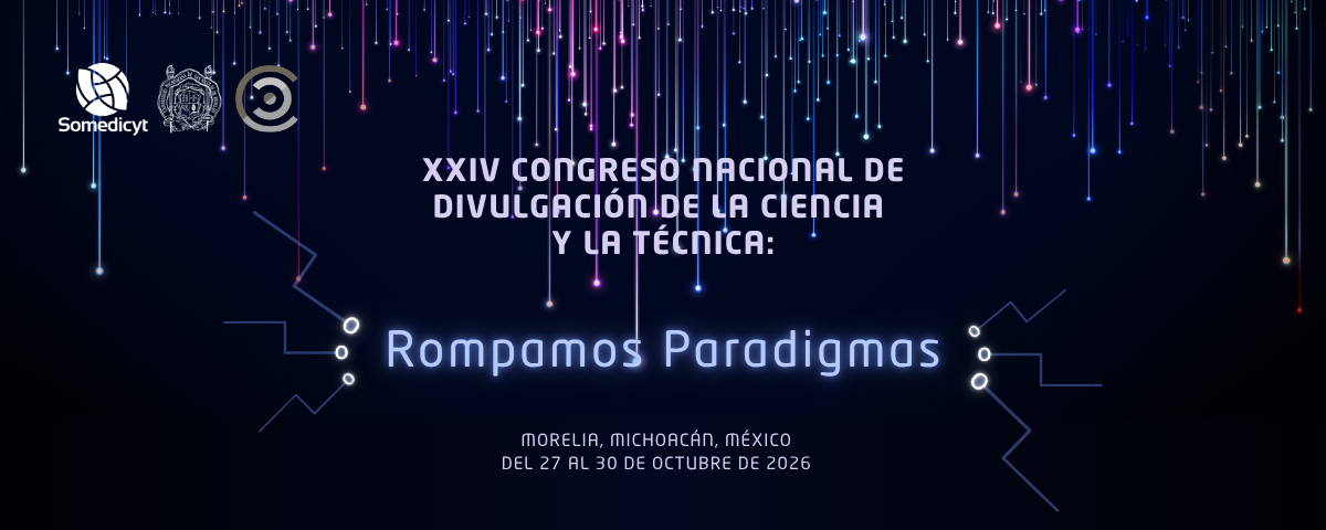 XXIV Congreso Nacional de Divulgación de la Ciencia y la Técnica: Rompamos Paradigmas